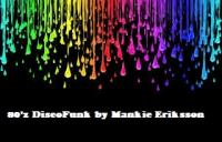 80&#039;z DiscoFunk Mix by Mankie Eriksson