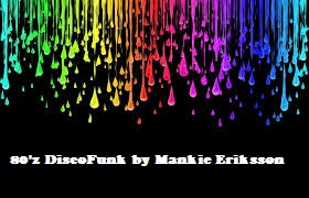80&#039;z DiscoFunk Mix by Mankie Eriksson