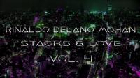 Rinaldo Delano Mohan- Stacks &amp; Love Vol. 4