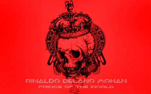 Rinaldo Delano Mohan- Prince Of The World