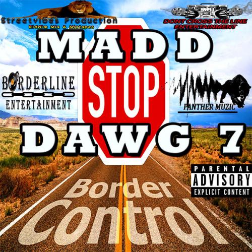 Streetvibes Production Madd Dawg 7 Border Control