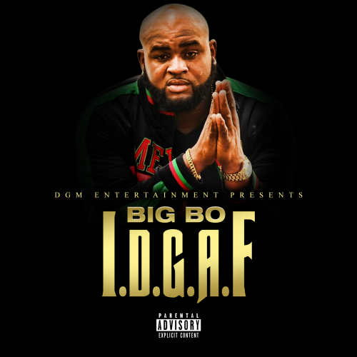 Big Bo &quot;I.D.G.A.F&quot;