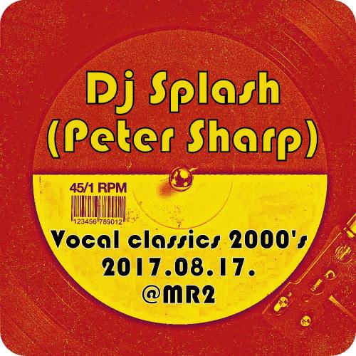 Vocal house classics 2000&#039;s @MR2 2017.08.17.