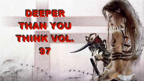 DEEPER THAN YOU THINK VOL. 97