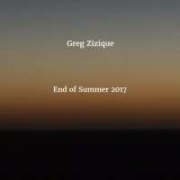 Greg Zizique - End of Summer 2017