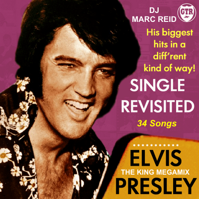 Elvis Presley - The King Megamix (DJ Marc Reid)