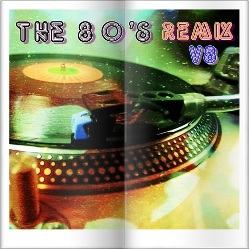 THE 80&#039;S REMIX V8