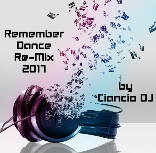 Remember Dance Re-Mix 2017