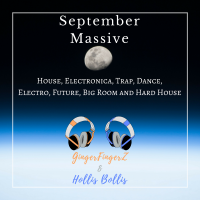 September Massive | House, Trap, Future, Trance, Big Room, Electronica, Hard House and More
