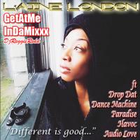 GetAtMe InDaMixxx ft Laine London &quot;Different Is Good...&quot;