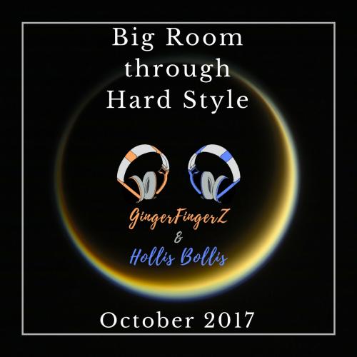 Big Room Through Hard Style October 2017 | Mixed By Hollis Bollis