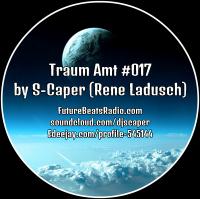 Traum Amt #017 // Mixed by S-Caper // 01.10.2017