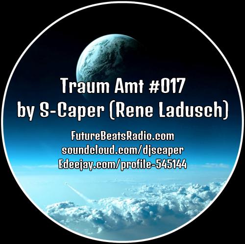 Traum Amt #017 // Mixed by S-Caper // 01.10.2017