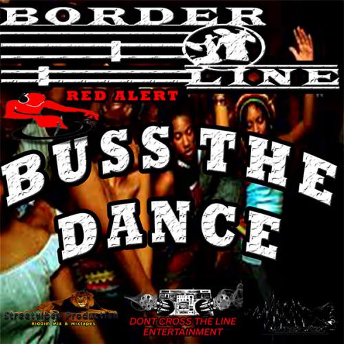 Borderline - Buss The Dance
