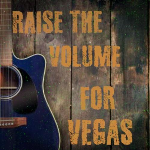 Raise The Volume For Vegas