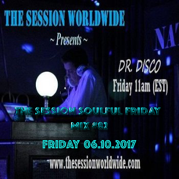 Dr. Disco - The Session Soulful Friday Mix #82