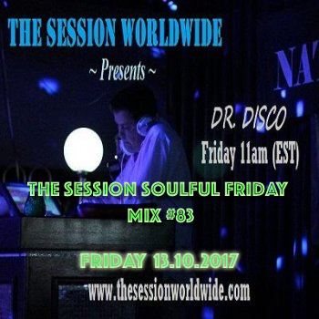 Dr. Disco - The Session Soulful Friday Mix #83