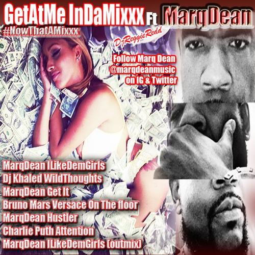 GetAtMe InDaMixxx ft Marq Dean ILikeDemGirls