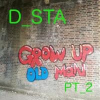 Grow Up Old Man Pt2