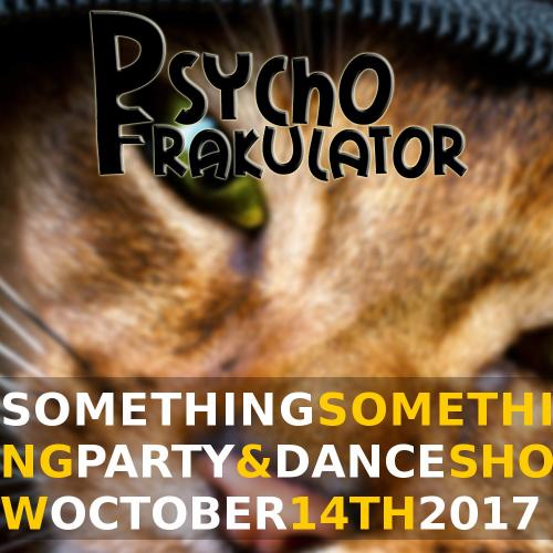 Something Something Party And Dance Show, OCtober 14th 2017