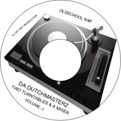 DA DUTCHMASTERZ TWO TURNTABLES &amp; A MIXER VOL-1