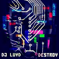 DJ LUYD - Destroy / Original Tech Trance mix