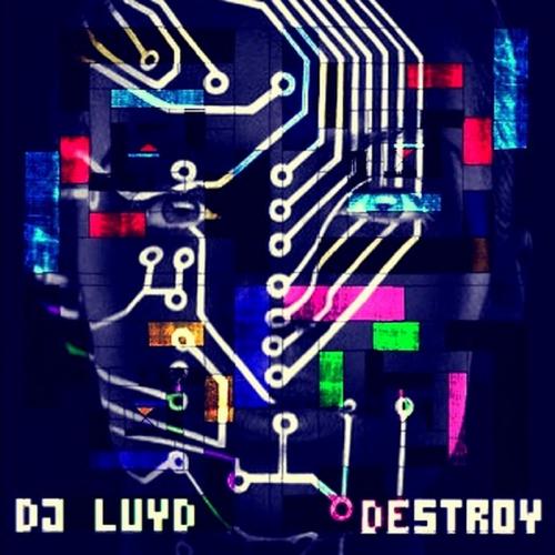 DJ LUYD - Destroy / Original Tech Trance mix