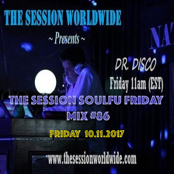Dr. Disco - The Session Soulful Friday Mix #86