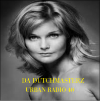 DA DUTCHMASTERZ -URBAN RADIO 40