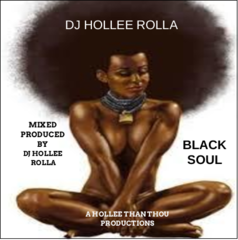 DJ HOLLEE ROLLA- BLACK SOUL