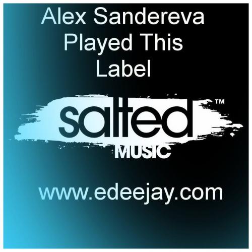 ALEX SANDEREVA PLAYED THIS LABEL: SALTED MUSIC
