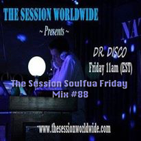 Dr. Disco - The Session Soulful Friday Mix #88