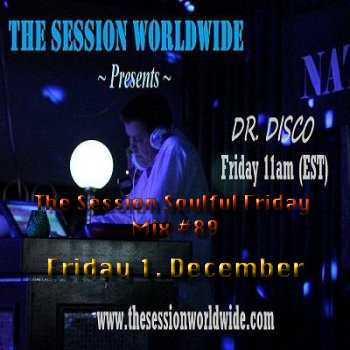 Dr. Disco - The Session Soulful Friday Mix #89