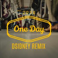 ONE DAY -DSIDNEY REMIX