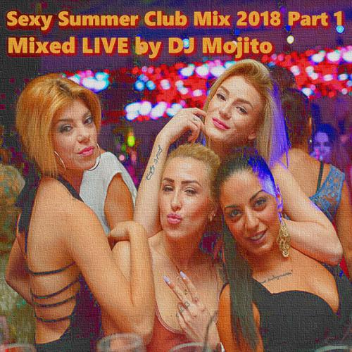 SEXY SUMMER CLUB MIX 2018 PART 1