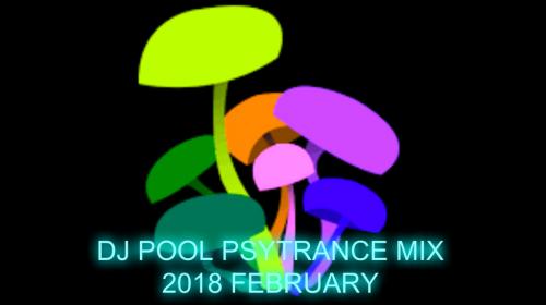 DJ POOL PSY TRANCE MIX 2018 FEBRUARY