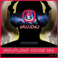 bRUJOdJ - Mixupload House Mix (Jan&#039;18)