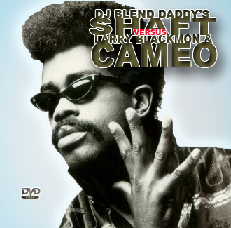 DJ Blend Daddy&#039;s Shaft Vs Cameo Mashup (2012)