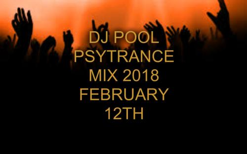 DJ POOL PSY TRANCE MIX 2018 FEBRUARY 12TH