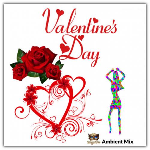 Valentins Day 2018 (TAmaTto 2018 Ambient Mix)