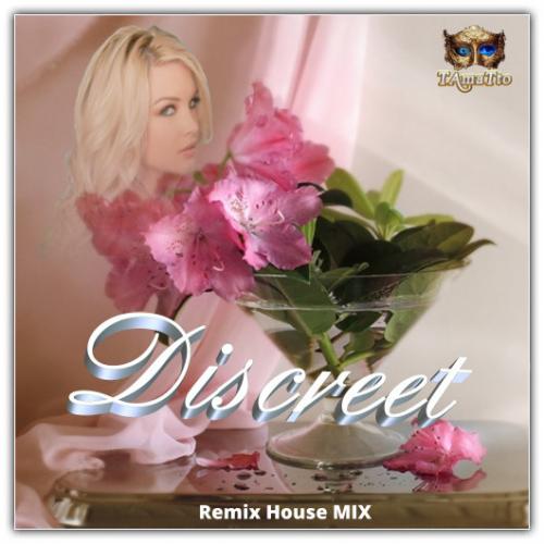 Discreet (TAmaTto 2018 HOUSE REMIX)