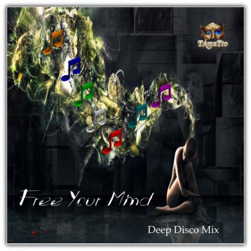 Free Your Mind (TAmaTto 2018 Deep Disco Mix)