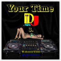 YOUR TIME -3- (TAmaTto 2018 DJ MIX)