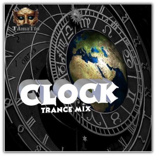 CLOCK (TAmaTto 2018 TRANCE MIX)