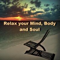 Relax your Mind, Body and Soul