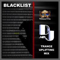 BLACKLIST (TAmaTto 2018 TRANCE UPLIFTING MIX)