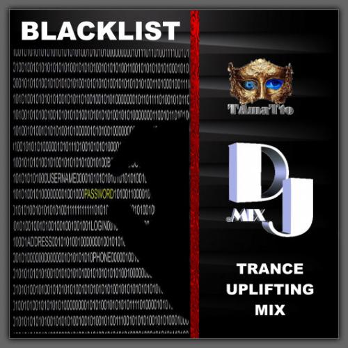 BLACKLIST (TAmaTto 2018 TRANCE UPLIFTING MIX)