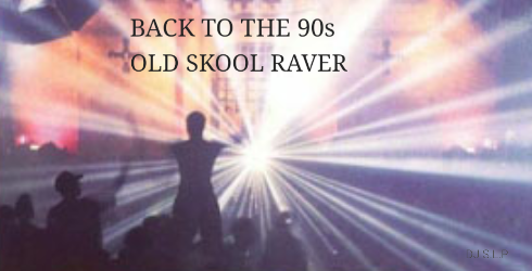 BACK TO THE 90S OLD SKOOL RAVER