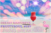 Dj Manureva - Fruitysoul 147 - Spring Break