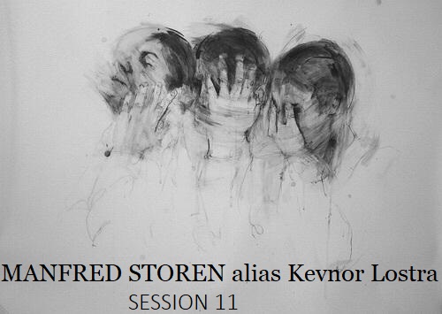 MANFRED STOREN alias Kevnor Lostra SESSION 11